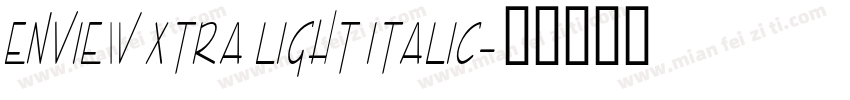 Enview Xtra Light Italic字体转换